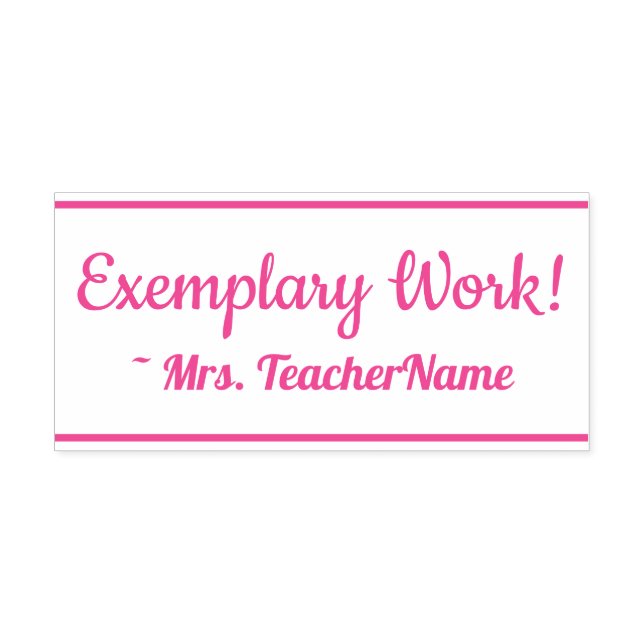 "Exemplary Work!" + Teacher's Name Rubber Stamp (Design)