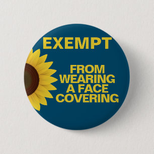 Exempt From Face Coverings Sunflower Badge Button