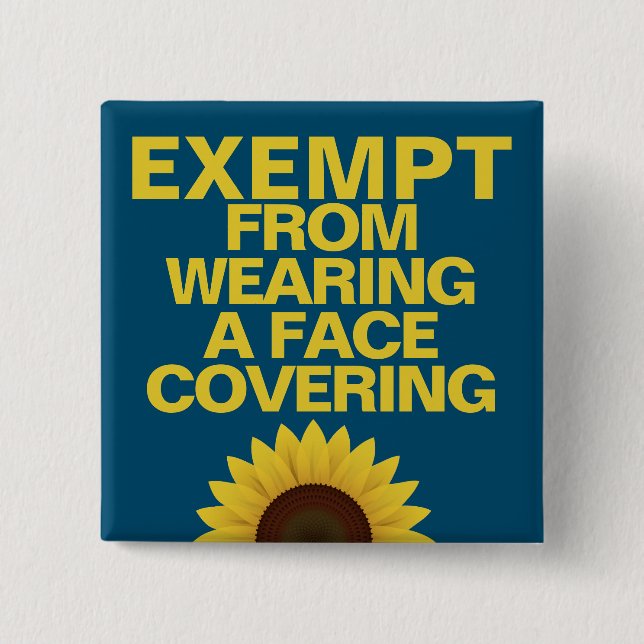Exempt From Face Coverings Sunflower Badge Button (Front)