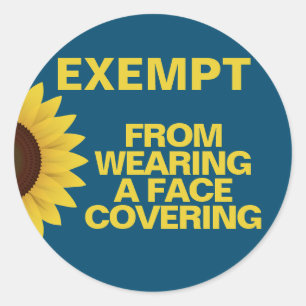 Exempt From Face Coverings Sunflower Classic Round Sticker