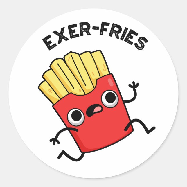 Exer-fries Funny Fries Puns  Classic Round Sticker (Front)
