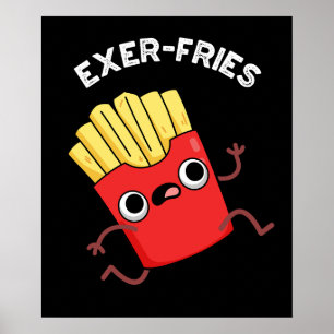 Exer-fries Funny Fries Puns Dark BG Poster