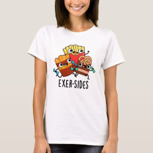 Exer-sides Funny Exercise Pun  T-Shirt