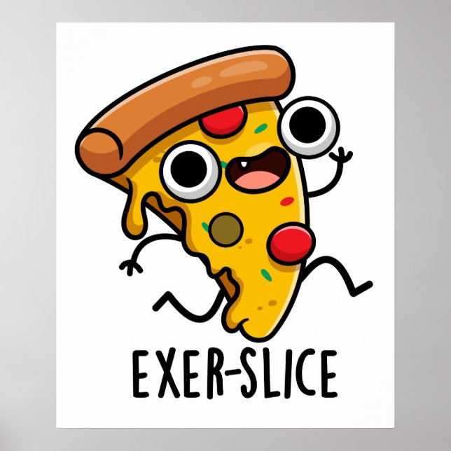 Exer-slice Funny Pizza Pun  Poster (Front)