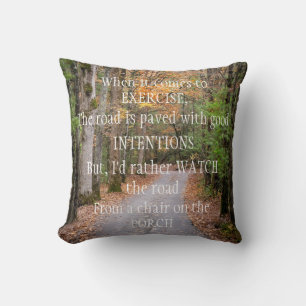 Exercise and good intentions cushion