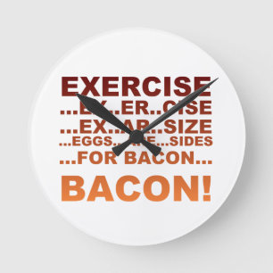Exercise bacon round clock
