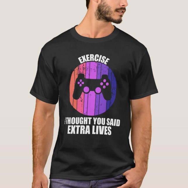 Exercise Extra Lives  Game Controller Retro Gamer  T-Shirt (Front)
