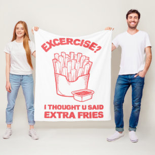 Exercise I thought u said extra fries - Fries Love Fleece Blanket