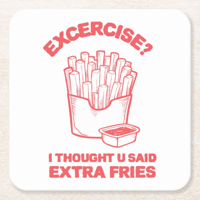 Exercise I thought u said extra fries - Fries Love Square Paper Coaster (Front)