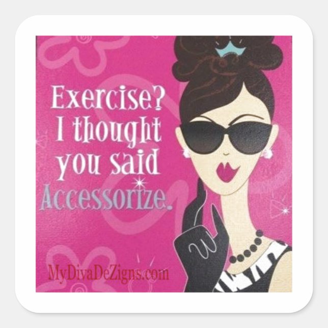 Exercise?.. I Thought You said Accessorise Square Sticker (Front)
