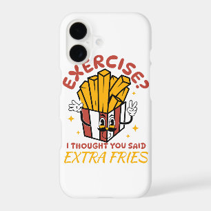 Exercise I Thought You Said Extra Fries