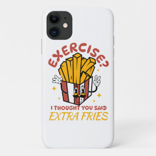 Exercise I Thought You Said Extra Fries iPhone 11 Case