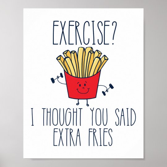 Exercise Oh I Thought You Said Extra Fries