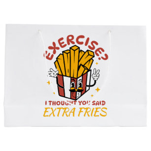Exercise I Thought You Said Extra Fries Large Gift Bag