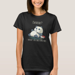 Exercise I Thought You Said Extra Fries Panda Bear T-Shirt