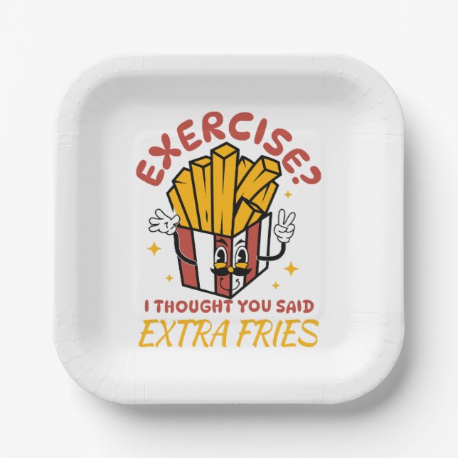 Exercise I Thought You Said Extra Fries Paper Plate (Front)
