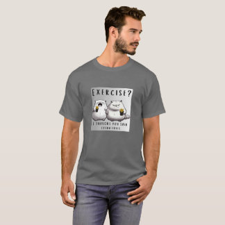 🍟 "Exercise? I Thought You Said Extra Fries" T-Shirt