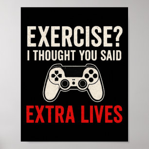 Exercise I Thought You Said Extra Lives - Gaming L Poster