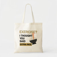 Exercise I Thought You Said Extra Rice Funny Cute