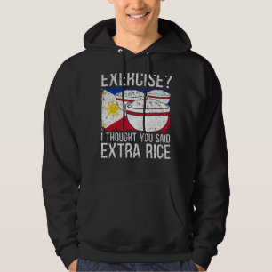 Exercise I Thought You Said Extra Rice Philippines Hoodie