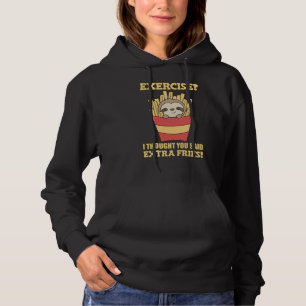 Exercise I Thought You Said Fries Funny Sloth Hoodie