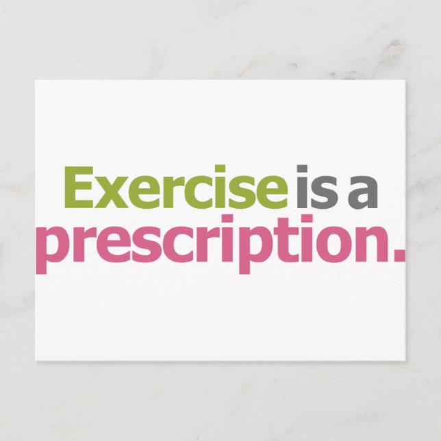 Exercise Is A Prescription Postcard (Front)
