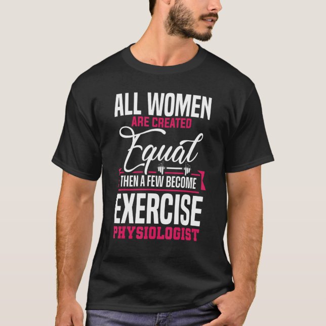 Exercise Physiologist Women Physiology Medical App T-Shirt (Front)