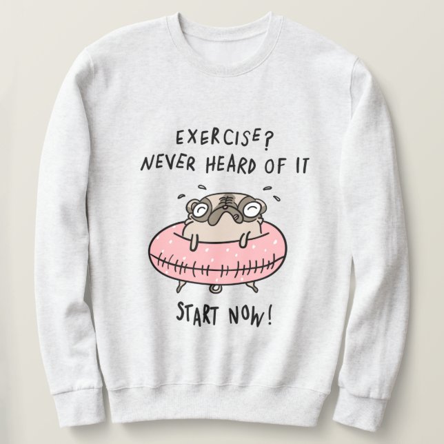 Exercise Pug Sweatshirt (Design Front)