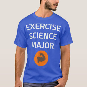 Exercise Science Major College Degree Fitness Heal T-Shirt