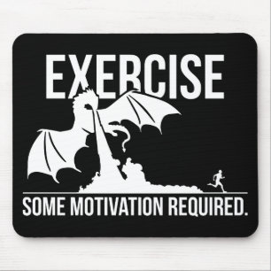 Exercise, Some Motivation Required, Dragon - Funny Mouse Mat