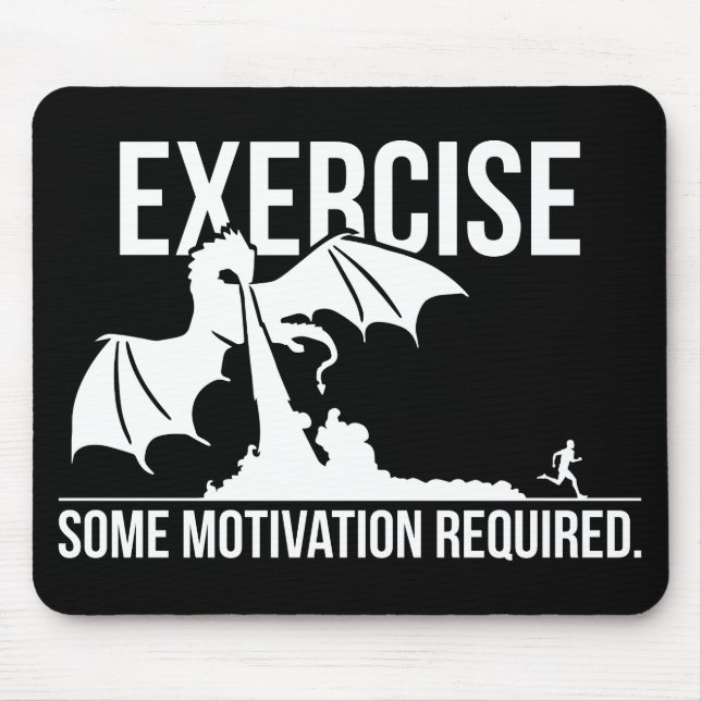 Exercise, Some Motivation Required, Dragon - Funny Mouse Mat (Front)