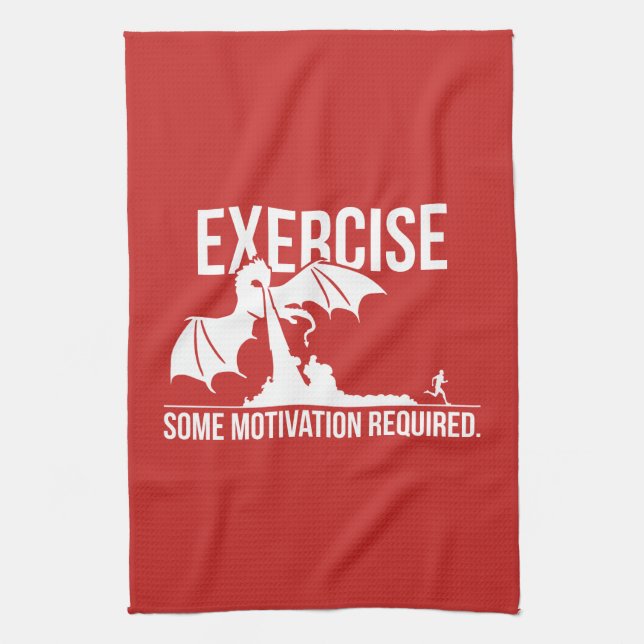 Exercise, Some Motivation Required, Dragon - Funny Tea Towel (Vertical)