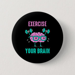 Exercise Your Brain Workout Your Brain Funny Graph 6 Cm Round Badge