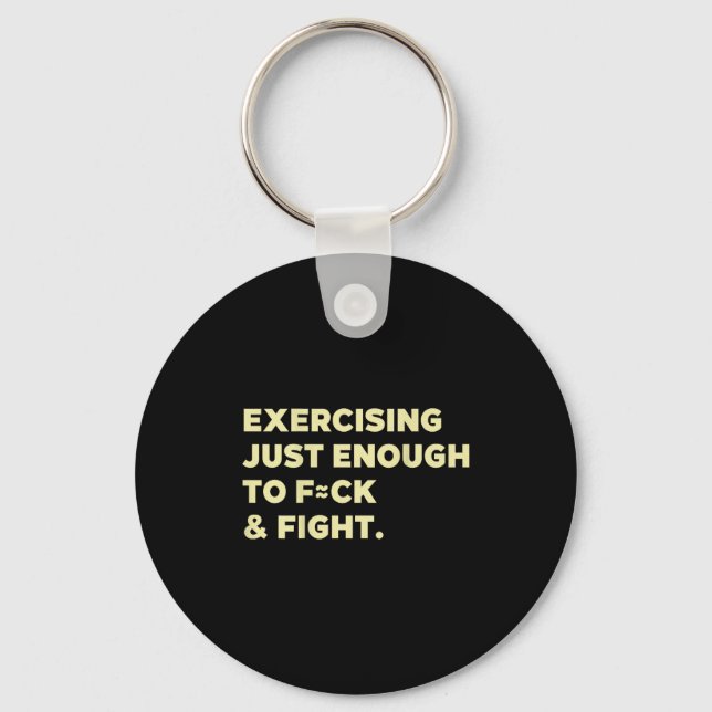 Exercising Just-enough To Fck &amp; Fight Funny (o Key Ring (Front)