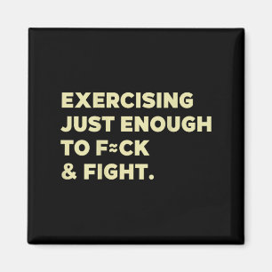 Exercising Just-Enough To Fight Funny On Back Magnet
