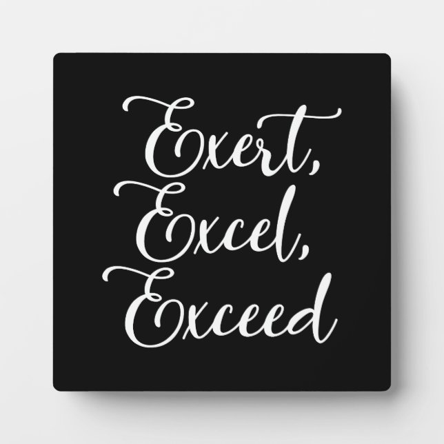 Exert, Excel, Exceed - Hustle, Gym, Success Plaque (Front)