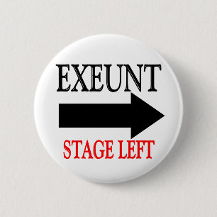 Exeunt Stage Left 6 Cm Round Badge