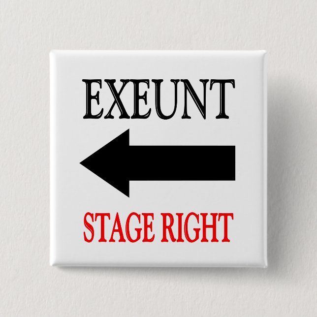 Exeunt Stage Right 15 Cm Square Badge (Front)