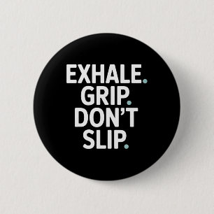 Exhale Grip Don’t Slip Rock Climber 6 Cm Round Badge