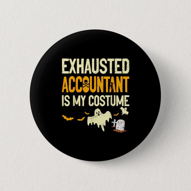 Exhausted Accountant Cpa Halloween Funny Accountan 6 Cm Round Badge (Front)