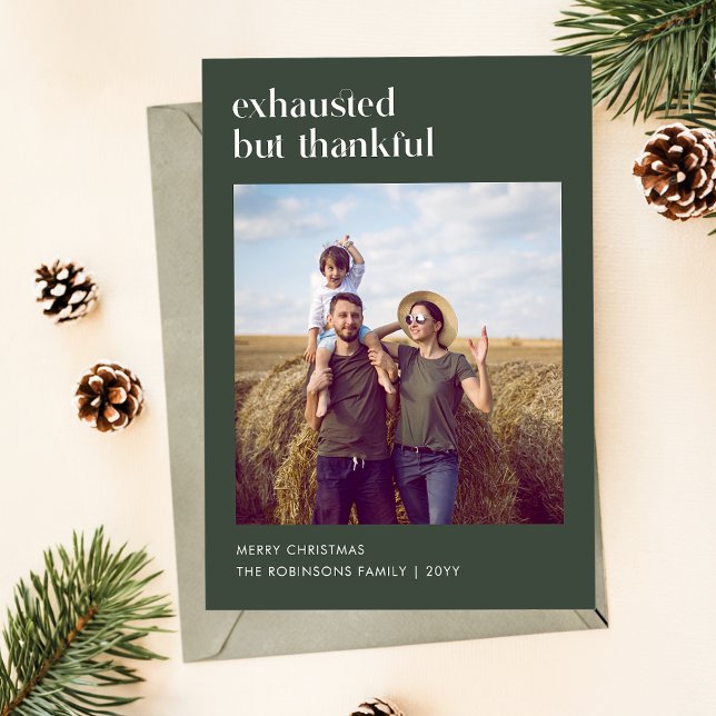 Exhausted But Thankful Funny Photo Christmas Holiday Card (Creator Uploaded)