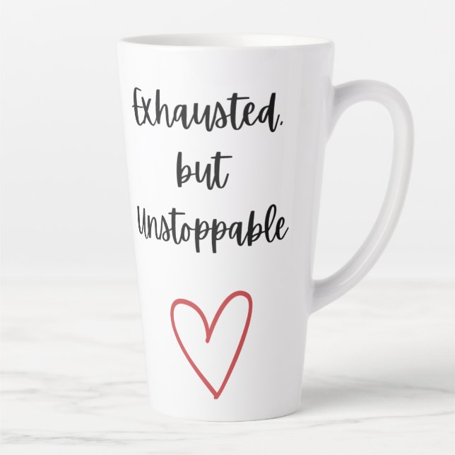 Exhausted but Unstoppable Mug (Right)