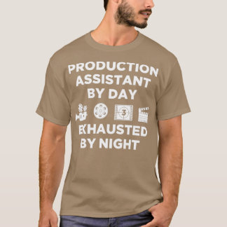 Exhausted By Night PA Production Assistant print T-Shirt