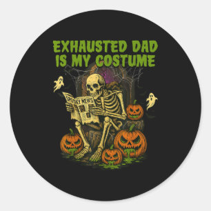 Exhausted Dad Is My Costume Funny Matching Dad Hal Classic Round Sticker