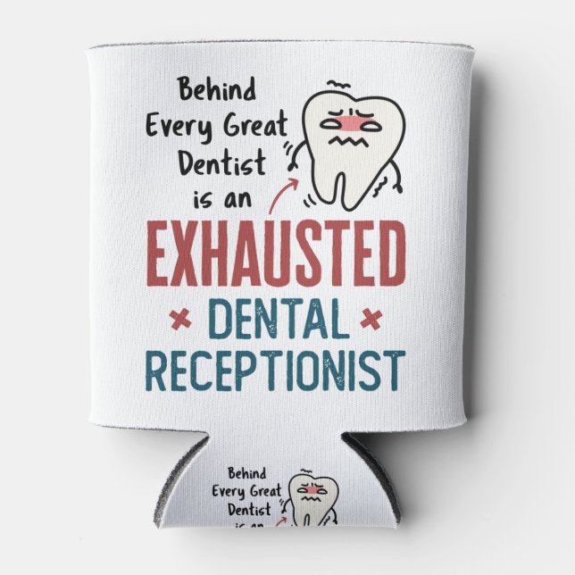 Exhausted Dental Receptionist Funny Front Office Can Cooler (Front)