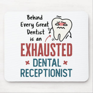 Exhausted Dental Receptionist Funny Front Office Mouse Mat