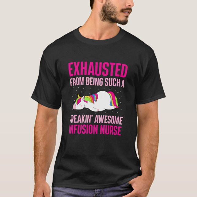 Exhausted From Being Awesome Infusion Nurse  Unico T-Shirt (Front)