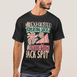 Exhausted From Being Freaking Awesome Back Spot Ch T-Shirt