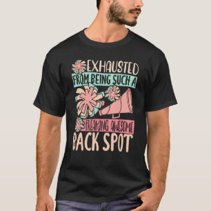 Exhausted From Being Freaking Awesome Back Spot Ch T-Shirt
