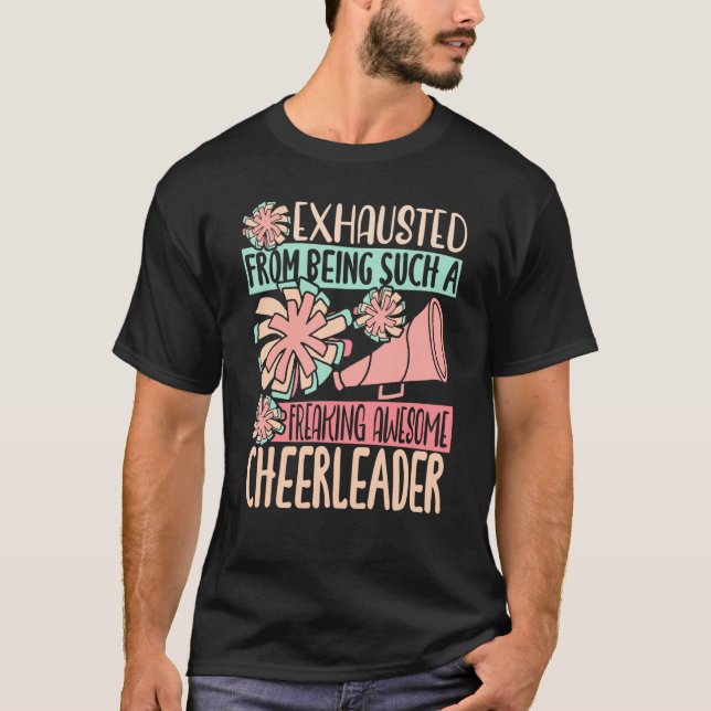 Exhausted From Being Such A Freaking Awesome Cheer T-Shirt (Front)